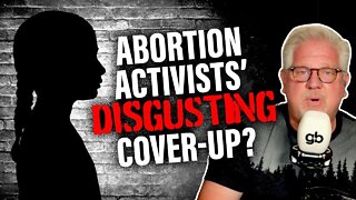 Did the Far Left COVER UP This AWFUL Crime To Push Abortion? | @Glenn Beck