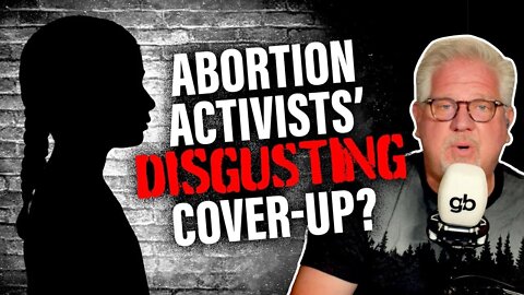 Did the Far Left COVER UP This AWFUL Crime To Push Abortion? | @Glenn Beck