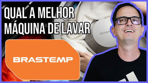 Qual a melhor maquina de lavar da Brastemp