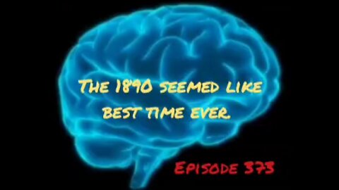 THE 1890 SEEMED LIKE THE BEST TIMES EVER, WAR FOR YOUR MIND, Episode 373 with HonestWalterWhite