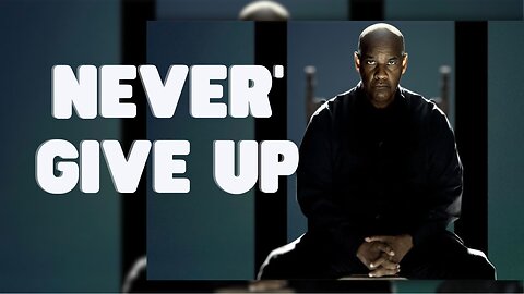 NEVER GIVE UP - Motivational Speech by Denzel Washington Acceptance