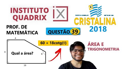 Questão 39 de Cristalina da Banca Quadrix. O pentágono apresentado na figura acima possui área igual