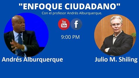 Julio M. Shiling en "Enfoque Ciudadano" con Andrés Alburquerque a partir de las 9:00pm ED