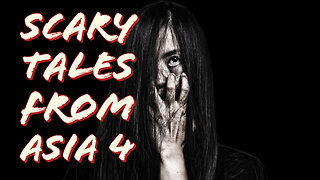Scary Tales From Asia 4 - Japan and The Philippines