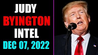 JUDY BYINGTON INTEL: RESTORED REPUBLIC VIA A GCR UPDATE AS OF DECEMBER 07, 2022 - TRUMP NEWS