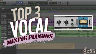 Top 3 Vocal Plugins for Mixing