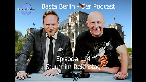 Basta Berlin (114) – Sturm im Reichstag