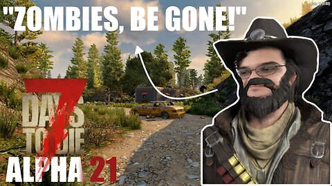 I WILL NOT LET THESE ZOMBIES STOP ME! - 7 Days To Die: Alpha 21