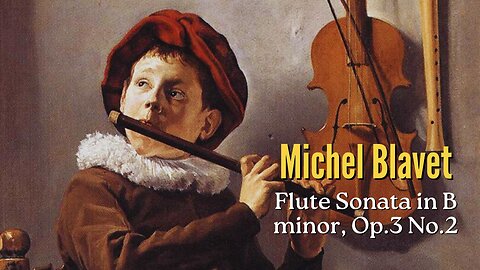 Michel Blavet: Flute Sonata in B minor [Op.3 No.2]