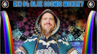 KIN 91: BLUE COSMIC MONKEY (13 CHUEN) 17 AUGUST 2022 | Mayan Tzolkin Calendar - Harmonic Convergence