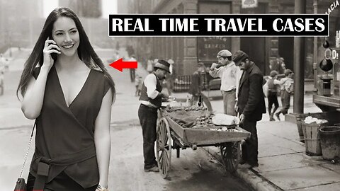 THESE PEOPLE TRAVELED THROUGH TIME | REAl TIME SLIP INCIDENTS OF RECENT TIMES |