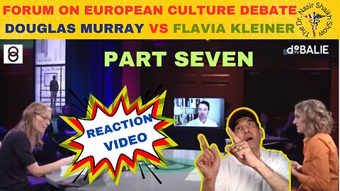 REACTION VIDEO: Douglas Murray Vs Flavia Kleiner - Forum on European Culture DEBATE Part SEVEN
