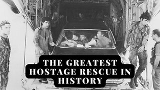 The Greatest Hostage Rescue In History