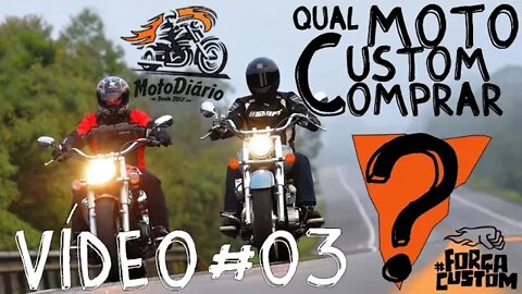 Vídeo #03: Qual moto custom comprar? Motos que ainda seguram o movimento Custom brasileiro.