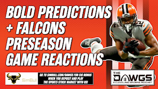 Bold Predictions + Falcons Preseason Game Reactions