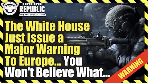 The White House Just Issued a Major Warning To Europe…You Won’t Believe What! WW3?