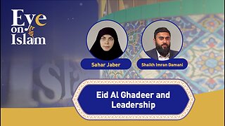 Eye On Islam: Eid Al-Ghadir And Leadership