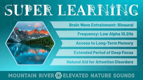 Super-Learning Mountain River Binaural 10.2Hz Study Focus Long Term Memory