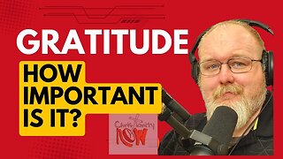 Cogitations about the importance of gratitude s5e221