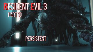 Resident Evil 3 Remake Part 10 - Persistent