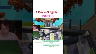 1 Pro vs 3 Egirls... PART 3