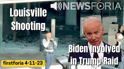 Louisville Shooting - Biden Involved in Trump Raid