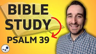 Psalm 39 LIVE Bible Study ✝️ 📖