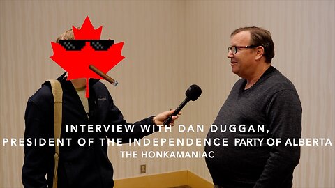 Interview with President Dan Duggan on Alberta Separation, UCP, and Vote Splitting - The Honkamaniac