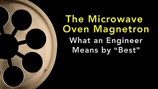 The Microwave Oven Magnetron: What an Engineer Means by "Best"