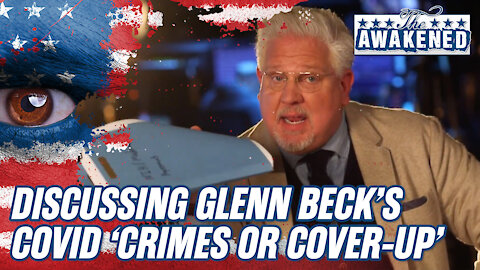 Discussing Glenn Beck's COVID-19 Crimes or Cover-Up Special