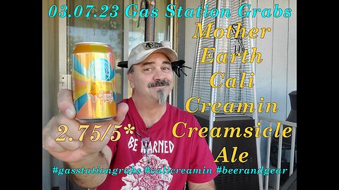 Gas Station Grabs: Mother Earth Cali Creamin Creamsickle Ale. 2.75/5*