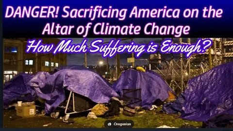 STOP! Gov't Sacrificing America on the Altar of Climate Change! How Much Suffering is Enough?