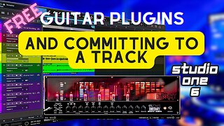 FREE guitar PLUGINS and COMMITTING to a track On Studio One 6!