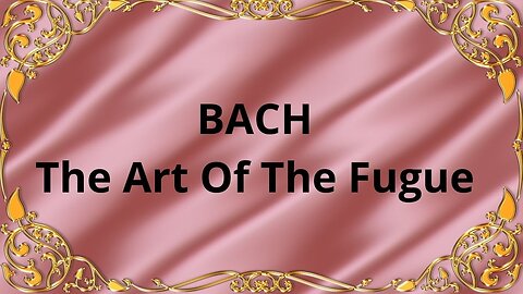 BACH The Art Of The Fugue