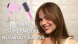 3min Supermodel Blowout Bangs