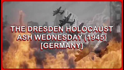 THE DRESDEN HOLOCAUST ASH WEDNESDAY (1945) [GERMANY]