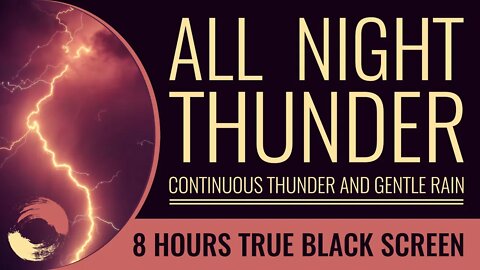 8hr All Night Thunder With Gentle Rain Ambience Sound True Black Screen