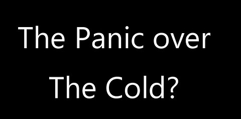 The Panic over the Cold? Is there a mass die off in the near future?