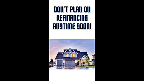 Don’t plan on refinancing anytime soon!