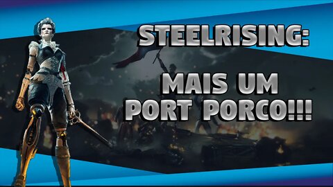 STEELRISING: O PIOR Port que você vai ver no ANO!!! 4K Video (Ryzen 5 GTX 970)