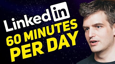LinkedIn 60 Minutes Per Day – How to Manage Your Time on LinkedIn & Get More Done on LinkedIn
