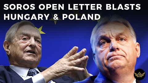 Soros pens Open Letter to EU, lashes out at Hungary & Poland