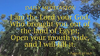 Guided Meditation -- Psalm 81: 10 & 3