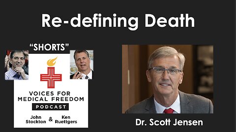 V-Shorts with Dr. Scott Jensen: Re-defining Death