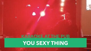 Karaoke At The Pub - Episode #24: You Sexy Thing
