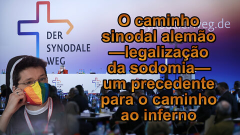 O PCB: O caminho sinodal alemão —legalização da sodomia— um precedente para o caminho ao inferno