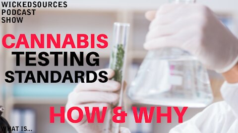 How Is Cannabis Tested And For What Exactly What Is The Standard For Testing