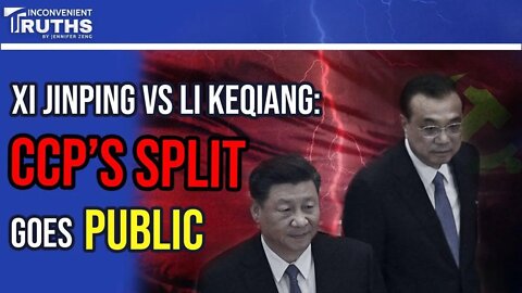 Xi Jinping vs Li Keqiang:The CCP’s Split Goes Public