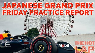 Japanese Grand Prix Practice Report