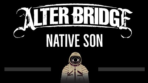 Alter Bridge • Native Son (CC) 🎤 [Karaoke] [Instrumental Lyrics]